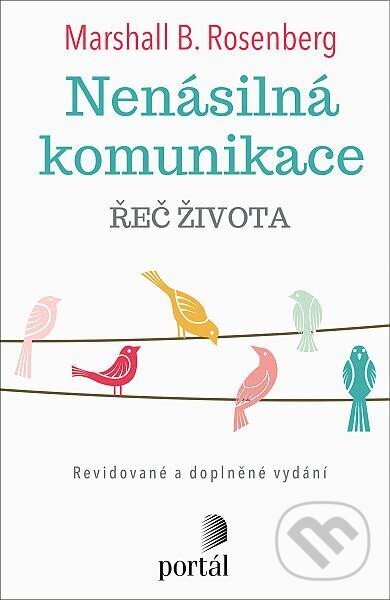 Kniha: Nenásilná komunikace - Řeč života (Marshall B. Rosenberg). Portál, 2022